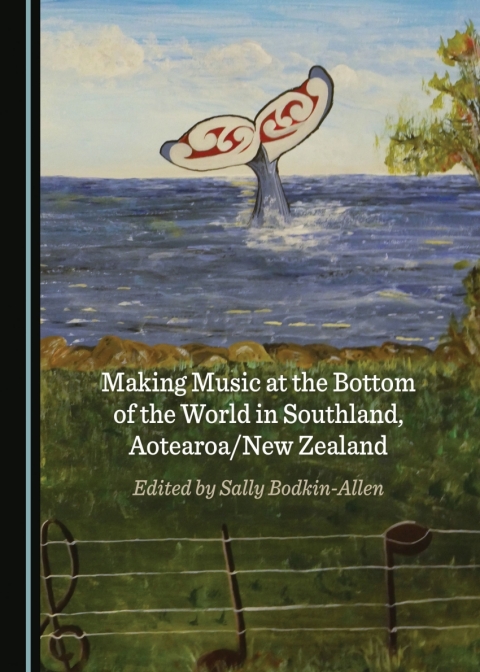 Cover image for book Making Music at the Bottom of the World in Southland, Aotearoa/New Zealand