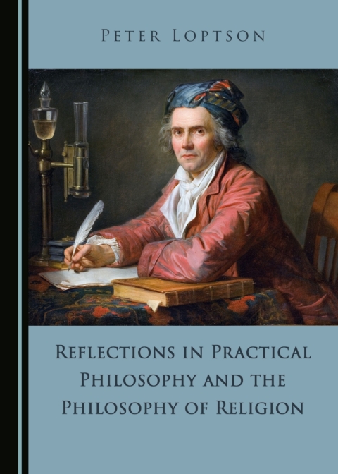 Cover image for book Reflections in Practical Philosophy and the Philosophy of Religion
