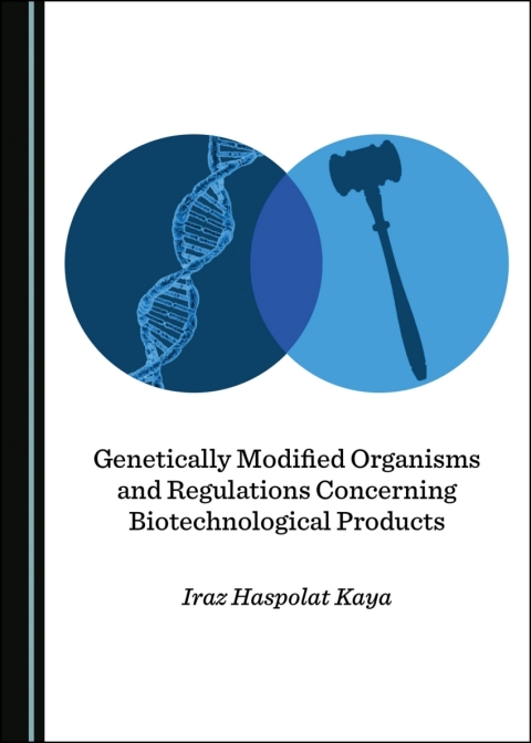 Cover image for book Genetically Modified Organisms and Regulations Concerning Biotechnological Products