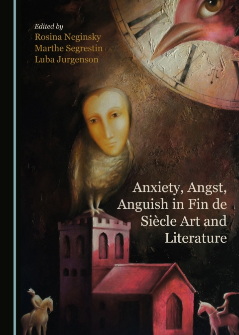 Cover image for book Anxiety, Angst, Anguish in Fin de Siècle Art and Literature