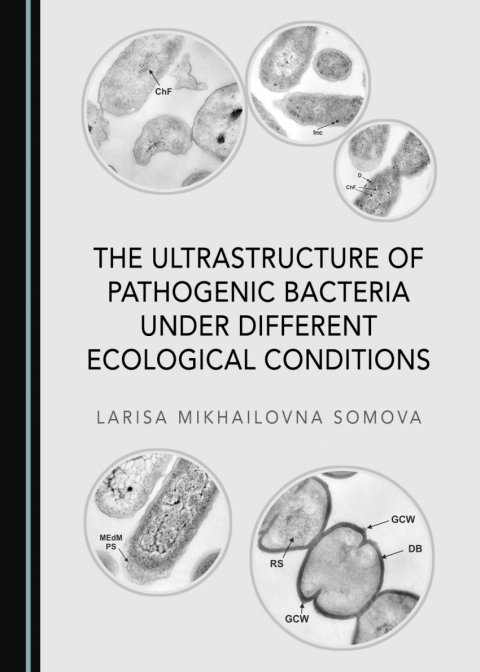Cover image for book The Ultrastructure of Pathogenic Bacteria under Different Ecological Conditions