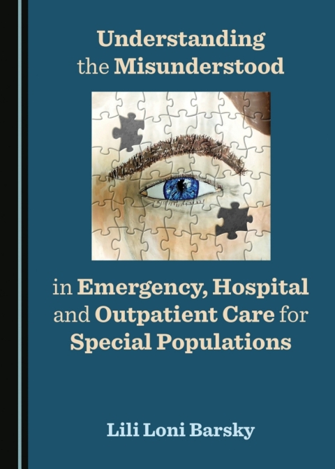 Cover image for book Understanding the Misunderstood in Emergency, Hospital and Outpatient Care for Special Populations