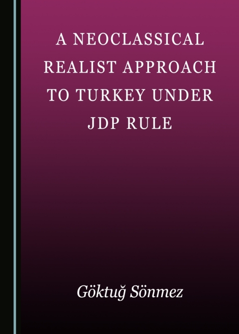 Cover image for book A Neoclassical Realist Approach to Turkey under JDP Rule