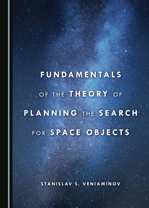 Cover image for book Fundamentals of the Theory of Planning the Search for Space Objects