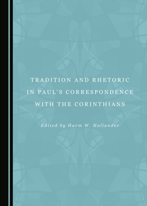 Cover image for book Tradition and Rhetoric in Paul’s Correspondence with the Corinthians