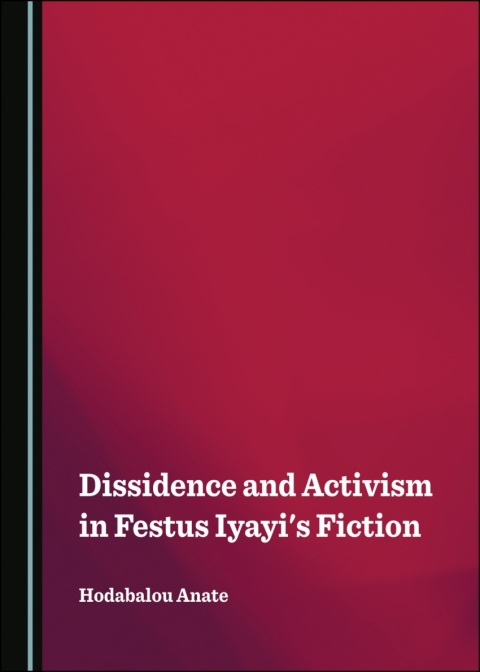 Cover image for book Dissidence and Activism in Festus Iyayi's Fiction