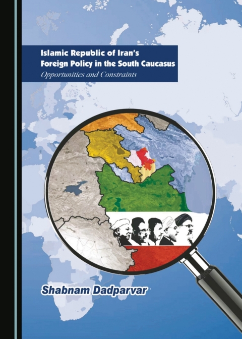 Cover image for book Islamic Republic of Iran’s Foreign Policy in the South Caucasus