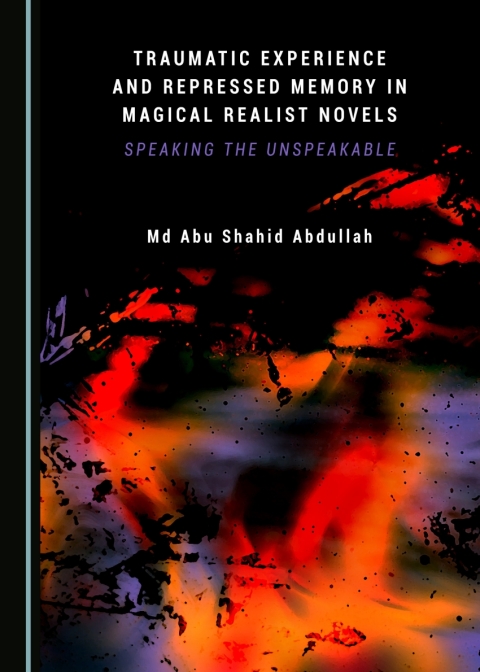 Cover image for book Traumatic Experience and Repressed Memory in Magical Realist Novels