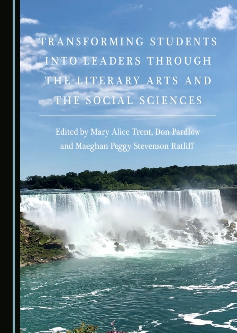 Cover image for book Transforming Students into Leaders through the Literary Arts and the Social Sciences