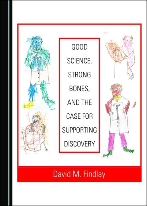 Cover image for book Good Science, Strong Bones, and the Case for Supporting Discovery