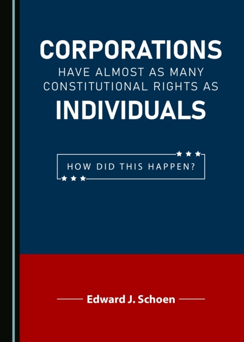 Cover image for book Corporations Have Almost as Many Constitutional Rights as Individuals