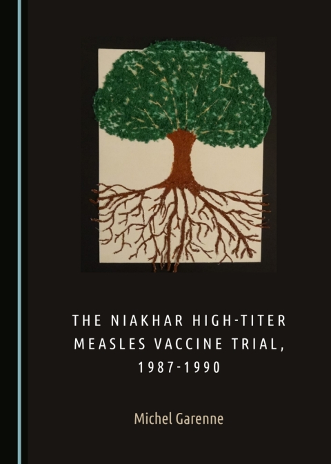 Cover image for book The Niakhar High-Titer Measles Vaccine Trial, 1987-1990