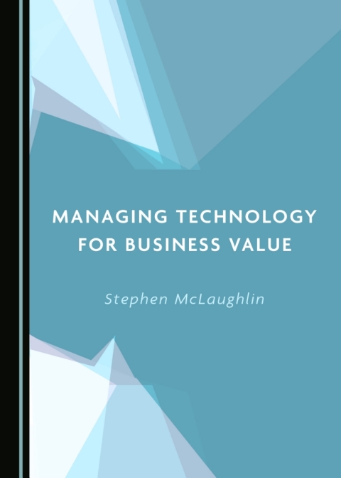 Cover image for book Managing Technology for Business Value