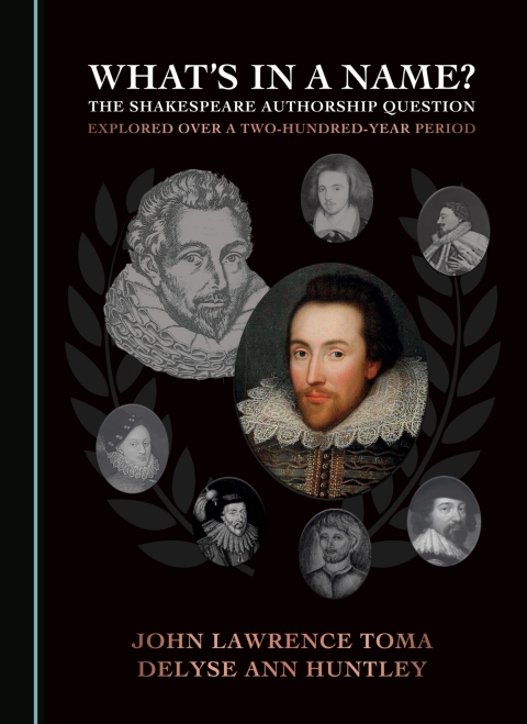 Cover image for book What’s in a Name? The Shakespeare Authorship Question Explored over a Two-Hundred-Year Period