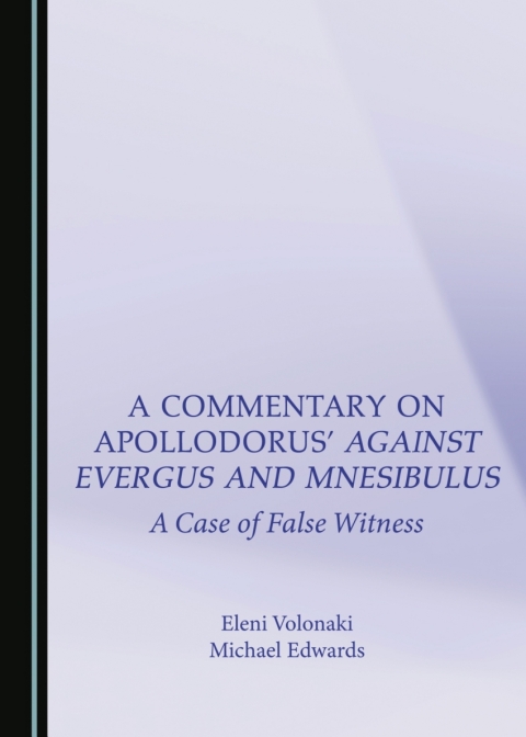 Cover image for book A Commentary on Apollodorus’ Against Evergus and Mnesibulus