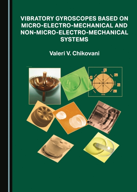 Cover image for book Vibratory Gyroscopes Based on Micro-Electro-Mechanical and non-Micro-Electro-Mechanical Systems