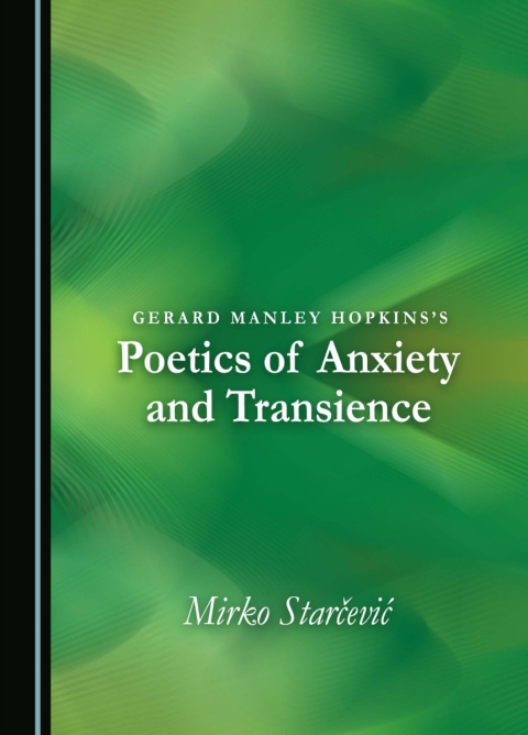 Cover image for book Gerard Manley Hopkins's Poetics of Anxiety and Transience