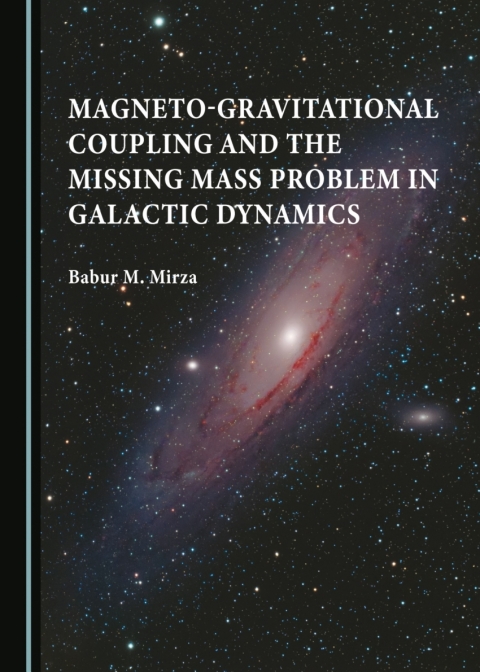 Cover image for book Magneto-gravitational Coupling and the Missing Mass Problem in Galactic Dynamics