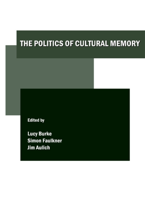 Cover image for book The Politics of Cultural Memory