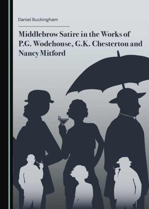 Cover image for book Middlebrow Satire in the Works of P.G. Wodehouse, G.K. Chesterton and Nancy Mitford