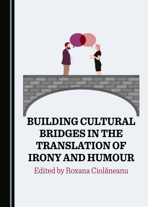 Cover image for book Building Cultural Bridges in the Translation of Irony and Humour