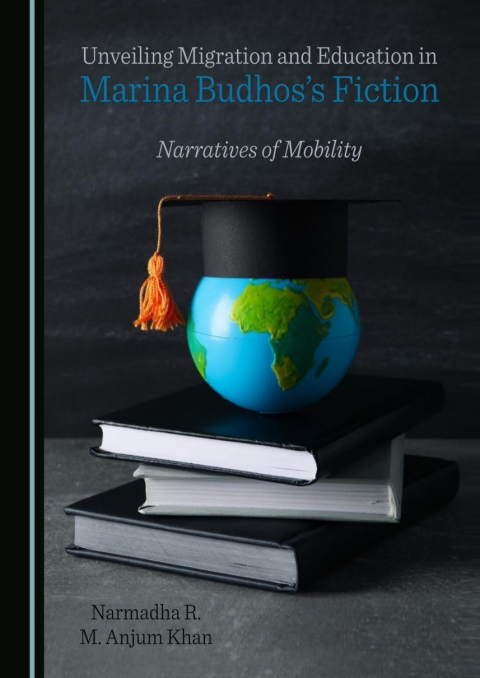 Cover image for book Unveiling Migration and Education in Marina Budhos's Fiction