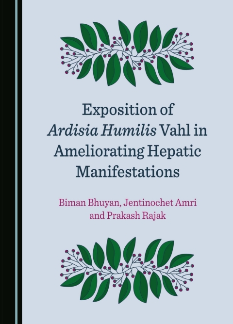 Cover image for book Exposition of Ardisia Humilis Vahl in Ameliorating Hepatic Manifestations