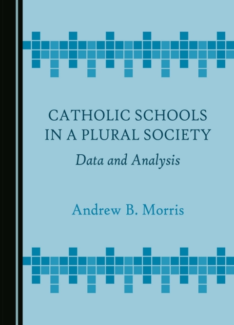 Cover image for book Catholic Schools in a Plural Society