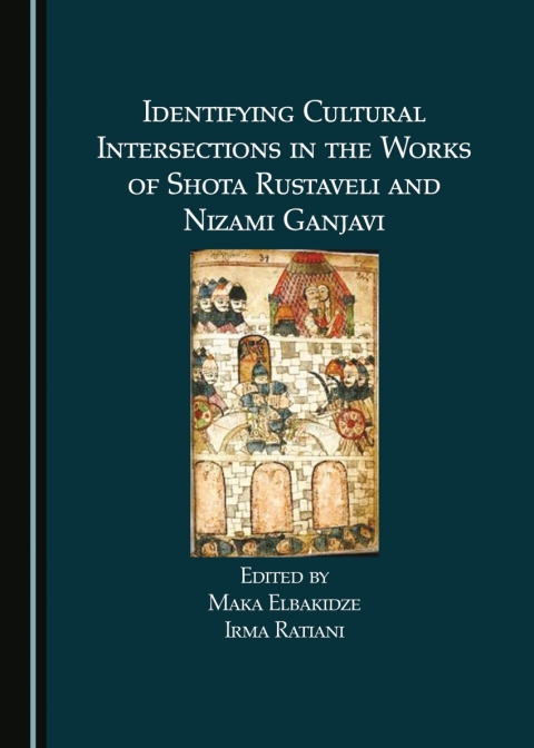 Cover image for book Identifying Cultural Intersections in the Works of Shota Rustaveli and Nizami Ganjavi