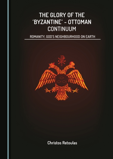 Cover image for book The Glory of the 'Byzantine'-Ottoman Continuum