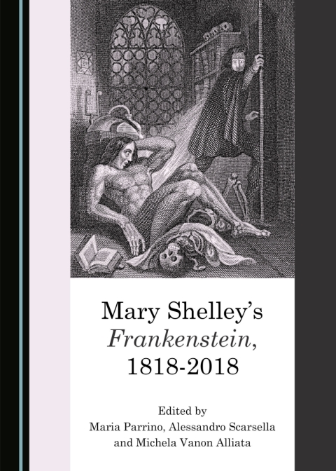 Cover image for book Mary Shelley’s Frankenstein, 1818-2018