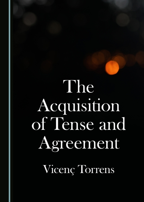 Cover image for book The Acquisition of Tense and Agreement