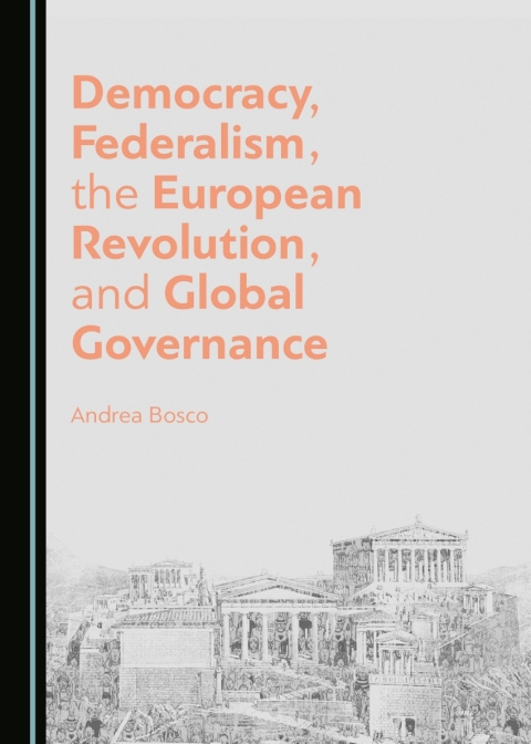 Cover image for book Democracy, Federalism, the European Revolution, and Global Governance