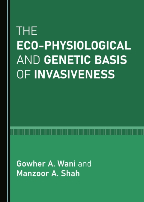 Cover image for book The Eco-physiological and Genetic Basis of Invasiveness