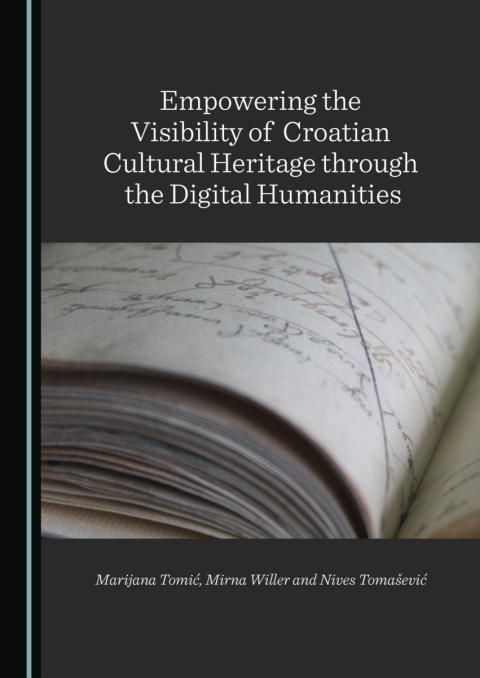Cover image for book Empowering the Visibility of Croatian Cultural Heritage through the Digital Humanities