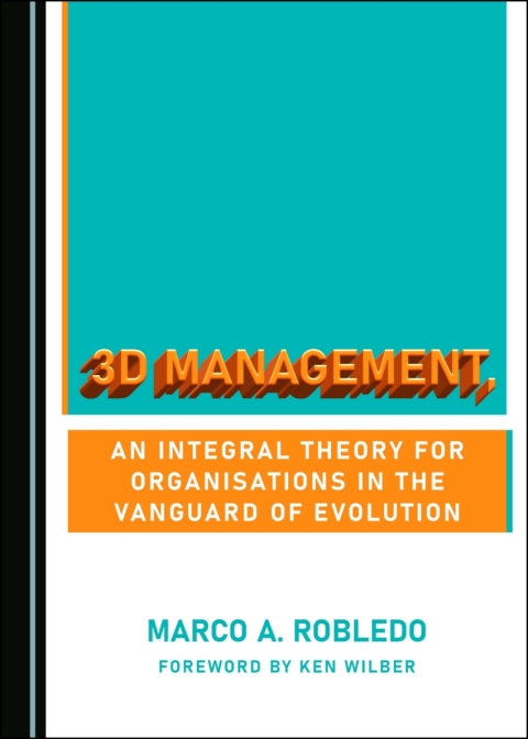 Cover image for book 3D Management, an Integral Theory for Organisations in the Vanguard of Evolution