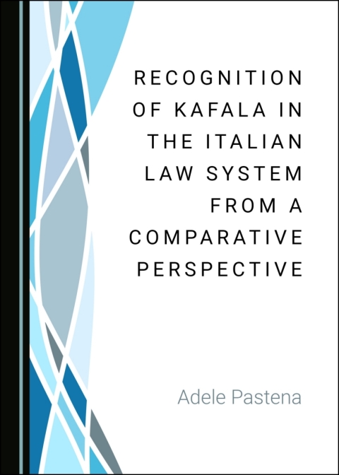 Cover image for book Recognition of Kafala in the Italian Law System from a Comparative Perspective