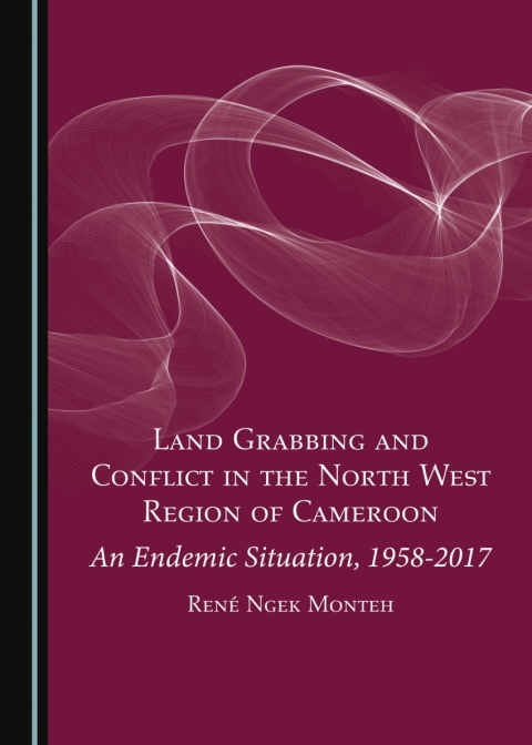 Cover image for book Land Grabbing and Conflict in the North West Region of Cameroon