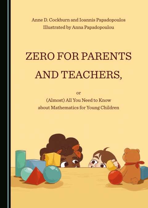 Cover image for book Zero for Parents and Teachers, or (Almost) All You Need to Know about Mathematics for Young Children