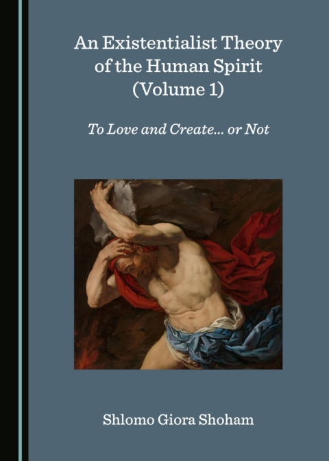 Cover image for book An Existentialist Theory of the Human Spirit (Volume 1)