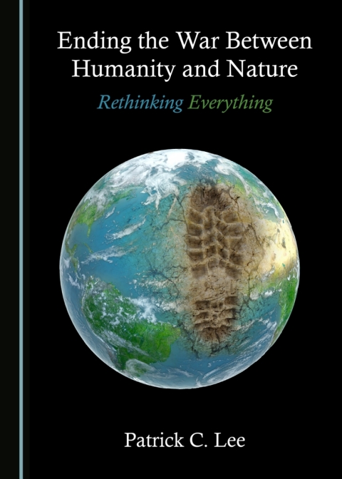 Cover image for book Ending the War Between Humanity and Nature