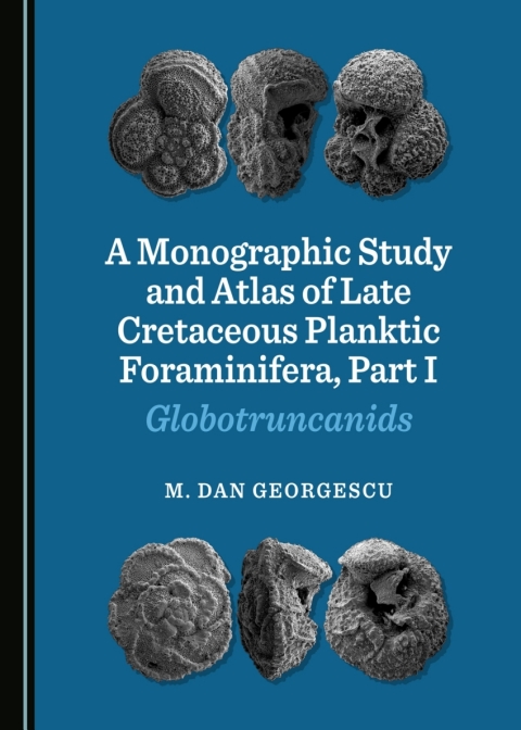 Cover image for book A Monographic Study and Atlas of Late Cretaceous Planktic Foraminifera, Part I