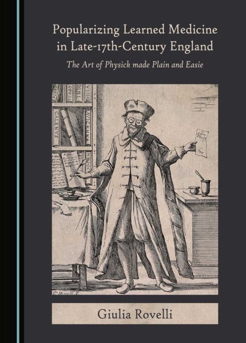 Cover image for book Popularizing Learned Medicine in Late-17th-Century England