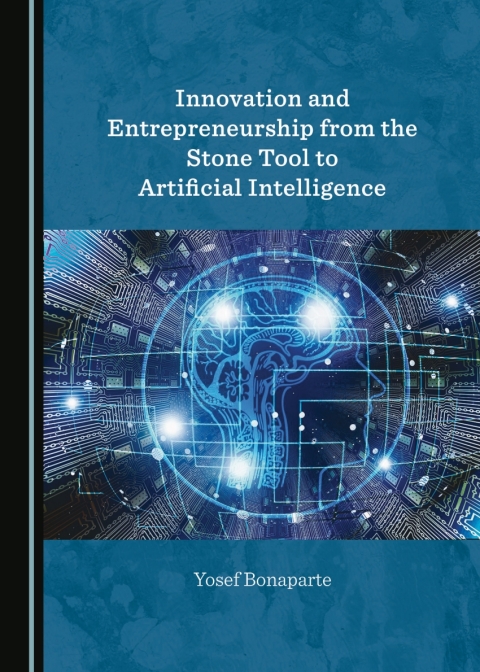 Cover image for book Innovation and Entrepreneurship from the Stone Tool to Artificial Intelligence