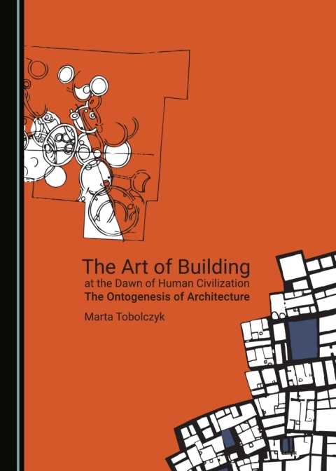 Cover image for book The Art of Building at the Dawn of Human Civilization