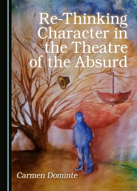 Cover image for book Re-Thinking Character in the Theatre of the Absurd