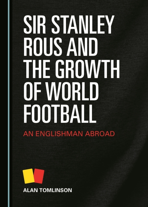 Cover image for book Sir Stanley Rous and the Growth of World Football