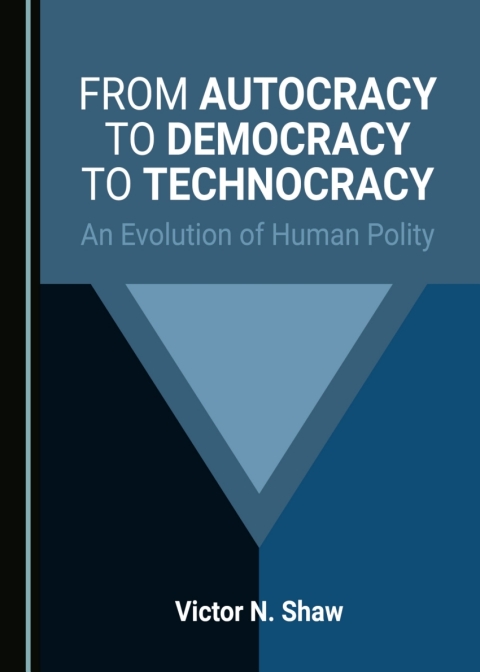 Cover image for book From Autocracy to Democracy to Technocracy
