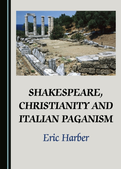 Cover image for book Shakespeare, Christianity and Italian Paganism