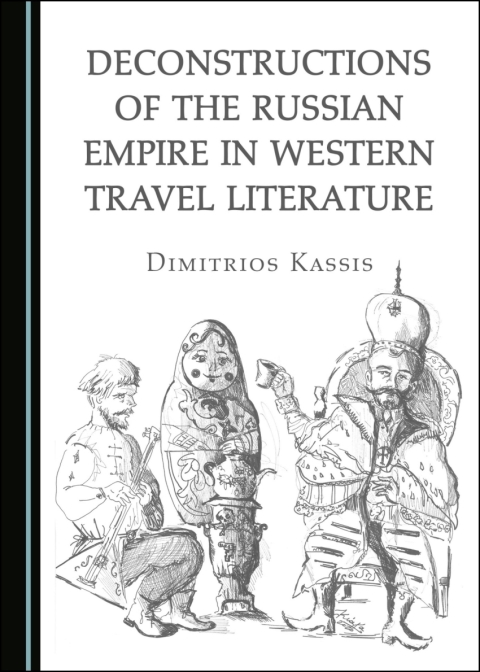 Cover image for book Deconstructions of the Russian Empire in Western Travel Literature